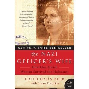 The Nazi Officer's Wife: How One Jewish Woman Survived the Holocaust -- Edith Ha